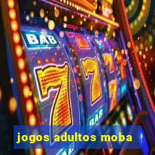 jogos adultos moba